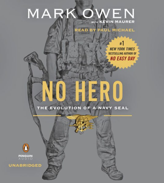 No Hero: The Evolution of a Navy SEAL