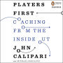 Players First: Coaching from the Inside Out