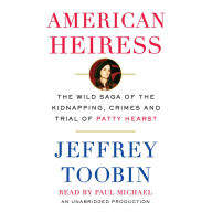 American Heiress: The Wild Saga of the Kidnapping, Crimes and Trial of Patty Hearst