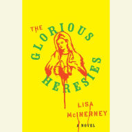 The Glorious Heresies: A Novel