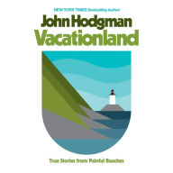 Vacationland : True Stories from Painful Beaches