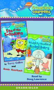 SpongeBob Squarepants: Books 1 & 2: #1: Tea at Treedome; #2: Naughty Nautical Neighbors