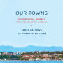 Our Towns: A 100,000-Mile Journey into the Heart of America