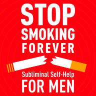 Stop Smoking - For Men: Subliminal Self Help (Abridged)