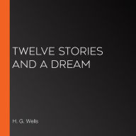 Twelve Stories and a Dream