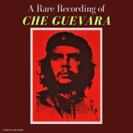 A Rare Recording of Che Guevara