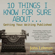 10 Things I Think I Know For Sure About... Getting Your Writing Published: Better Than a Slice of Cherry Pie
