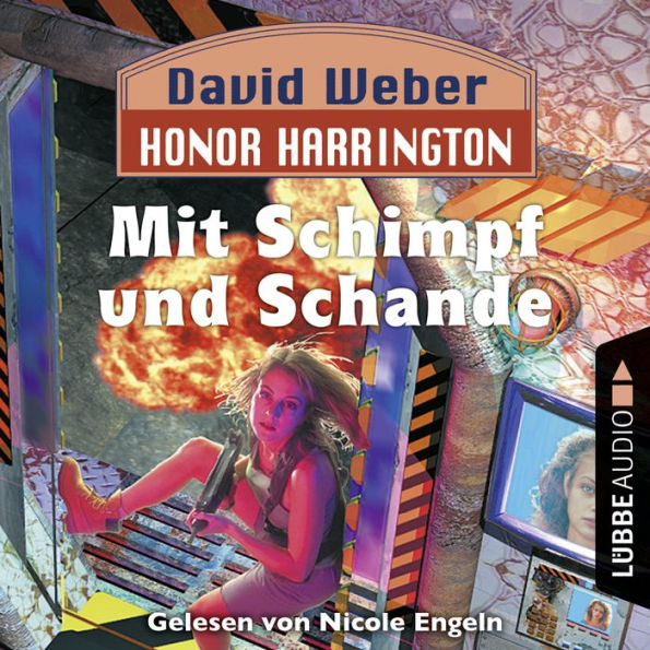 Honor Harrington, 4: Mit Schimpf und Schande (Ungekürzt)