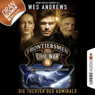 Frontiersmen: Civil War, Folge 4: Die Tochter des Admirals (Ungekürzt)