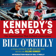 Kennedy's Last Days: The Assassination That Defined a Generation