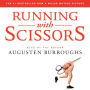 Running with Scissors: A Memoir (Abridged)