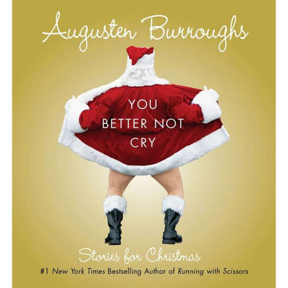 You Better Not Cry: Stories for Christmas