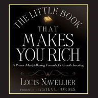 The Little Book That Makes You Rich: A Proven Market-Beating Formula for Growth Investing