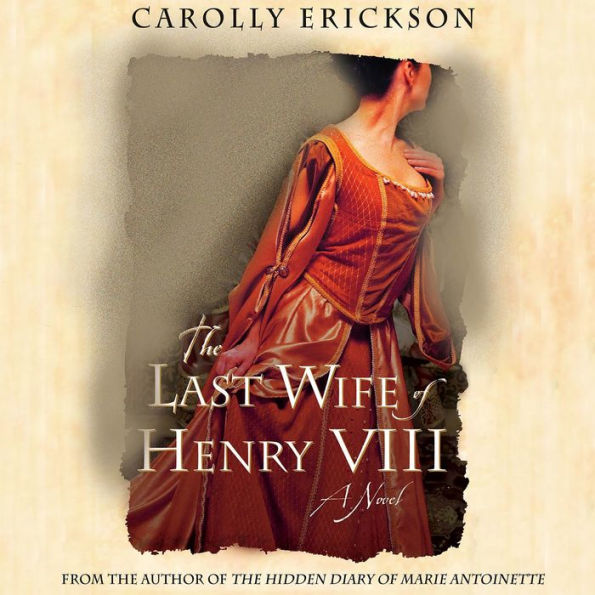 The Last Wife of Henry VIII: A Novel