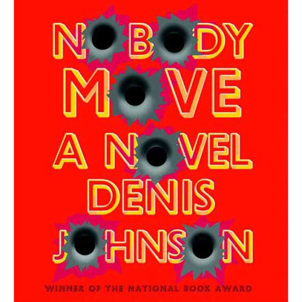 Nobody Move: A Novel