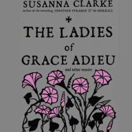 The Ladies of Grace Adieu and Other Stories