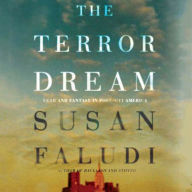 The Terror Dream: Fear and Fantasy in Post-9/11 America