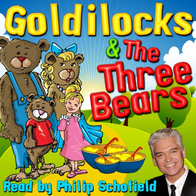 Goldilocks & The Three Bears by Robert Southey, Phillip Schofield ...