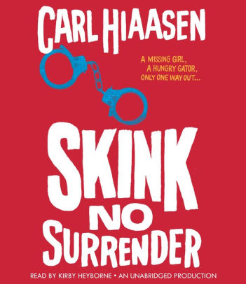 Title: Skink--No Surrender, Author: Carl Hiaasen, Kirby Heyborne