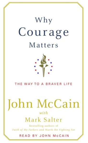 Why Courage Matters: The Way to a Braver Life (Abridged)