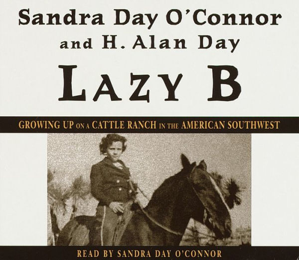 Lazy B: Growing Up on a Cattle Ranch in the American Southwest (Abridged)