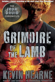 Grimoire of the Lamb: The Iron Druid Chronicles