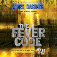 The Fever Code: Book 5 in The Maze Runner Series The Story of How the Maze Was Built