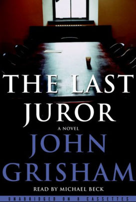 Title: The Last Juror: A Novel, Author: John Grisham, Michael Beck