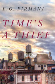 Time's a Thief: A Novel