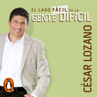 El lado fácil de la gente difícil : Que la gente conflictiva no te amargue la vida