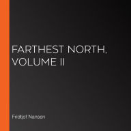 Farthest North, Volume II