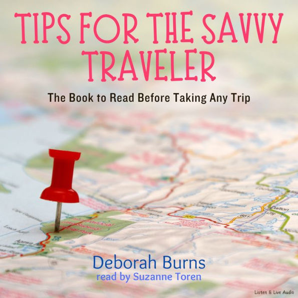 Tips for the Savvy Traveler (Abridged)