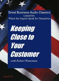 Keeping Close to Your Customer