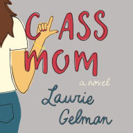 Class Mom: A Novel