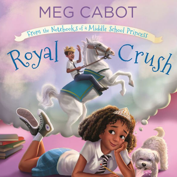 Royal Crush (From the Notebooks of a Middle School Princess Series #3)