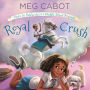 Royal Crush (From the Notebooks of a Middle School Princess Series #3)