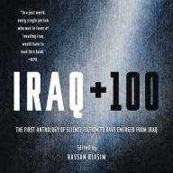 Iraq + 100: The First Anthology of Science Fiction to Have Emerged from Iraq