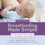 Breastfeeding Made Simple: Seven Natural Laws for Nursing Mothers