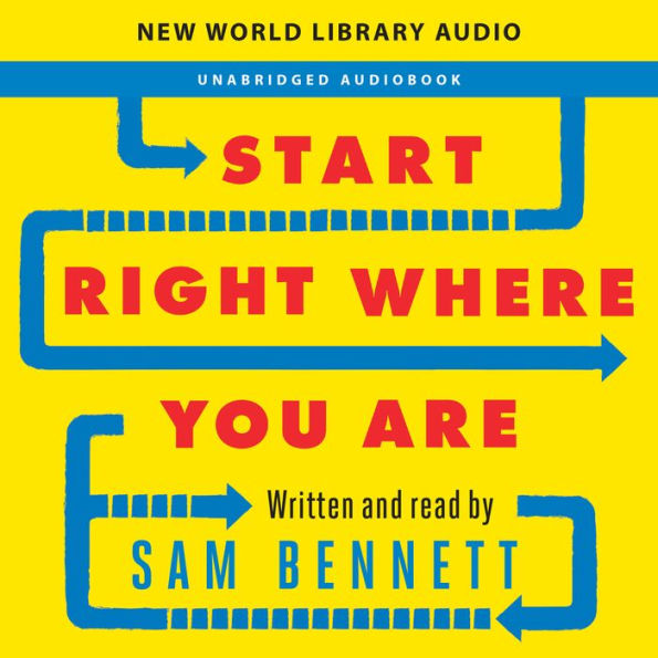 Start Right Where You Are: How Little Changes Can Make a Big Difference for Overwhelmed Procrastinators, Frustrated Overachievers, and Recovering Perfectionists