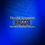 The Old Testament: Haggai