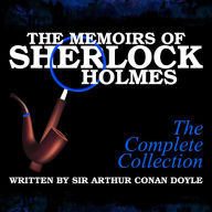 The Memoirs of Sherlock Holmes: The Complete Collection