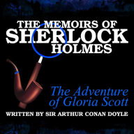 The Memoirs of Sherlock Holmes: The Adventure of Gloria Scott