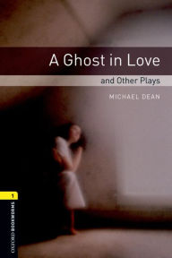 A Ghost in Love and Other Plays