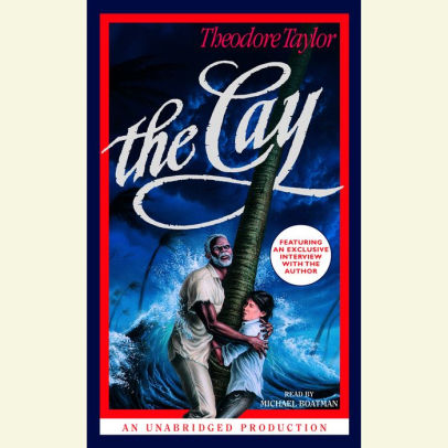 Title: The Cay, Author: Theodore Taylor, Michael Boatman