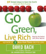 Go Green, Live Rich: 50 Simple Ways to Save the Earth and Get Rich Trying