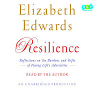 Resilience: Reflections on the Burdens and Gifts of Facing Life's Adversities