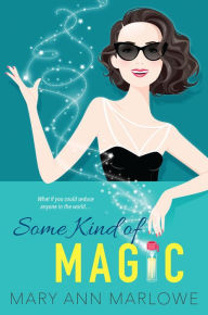 Some Kind of Magic: Flirting with Fame