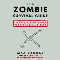 The Zombie Survival Guide: Complete Protection from the Living Dead