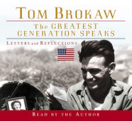 The Greatest Generation Speaks: Letters and Reflections