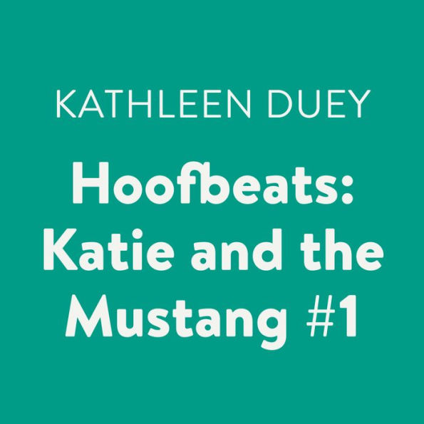 Hoofbeats: Katie and the Mustang, Book 1